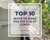 Top 10 ways to make prayer fun at lunch