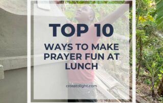Top 10 ways to make prayer fun at lunch