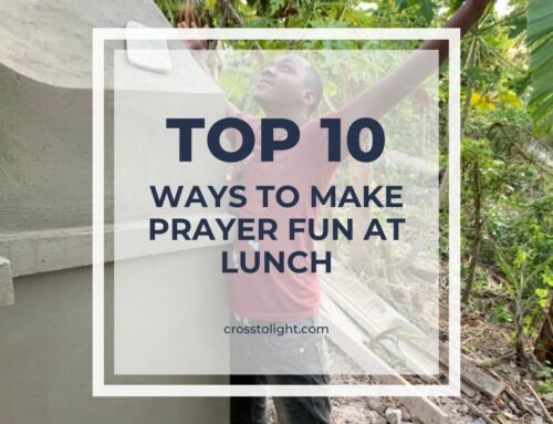 Top 10 Ways to Make Prayer Fun at Lunch