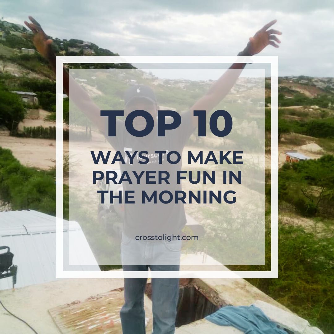 Top 10 ways to make prayer fun in the morning
