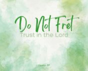 Do Not Fret Psalm 37