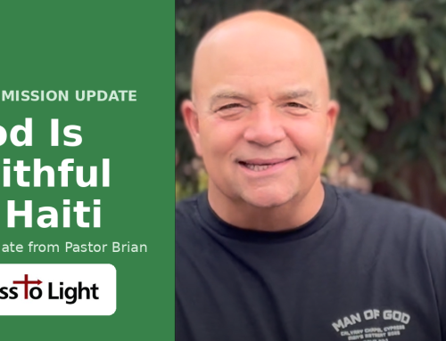 God Is Faithful in Haiti: A Ministry Update from Pastor Brian | Cross to Light